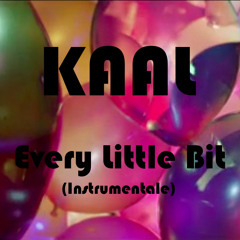 KAAL - Every Little Bit (instrumental)