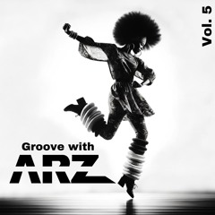 Groove with Arz | Vol. 5 | DJ Set | Afro House