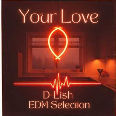 Your Love - EDM SElection
