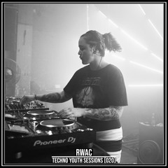 TECHNO YOUTH SESSIONS [020] / RWAC