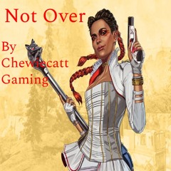“Not Over” By Chewiecatt Gaming (Hellshark34 Remix 2020)
