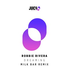 Robbie Rivera - Dreaming - Milk Bar Rmx (Radio Edit)