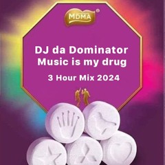 DJ da Dominator - Music is my drug (3 Hour Mix 2024)