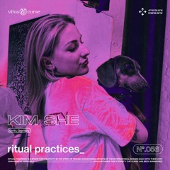 ritual practices_ w/ Kim She [056]