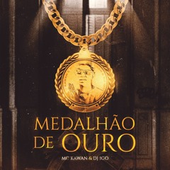 MC Kawan - MEDALHÃO DE OURO 🏅 (Prod. IGO Áudio Oficial)