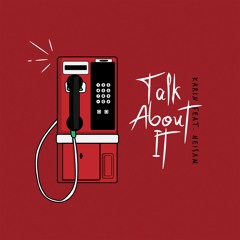 KARIN - Talk About It (feat. HEISAM)