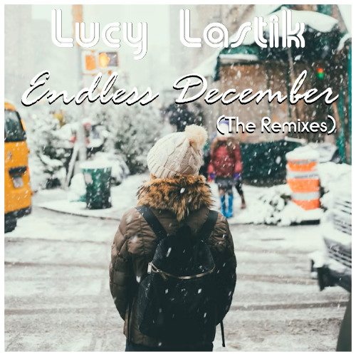 Lucy Lastik - Endless December (Joey Koala Remix)