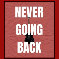 Never Going Back