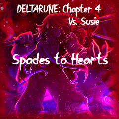 Spades to Hearts (Deltarune: Chapter 4) (Fanmade)