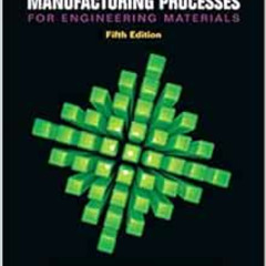 [Free] PDF 📍 Manufacturing Processes for Engineering Materials (5th Edition) by Sero