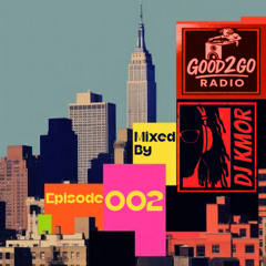 Good2Go! Radio  Ep : 002
