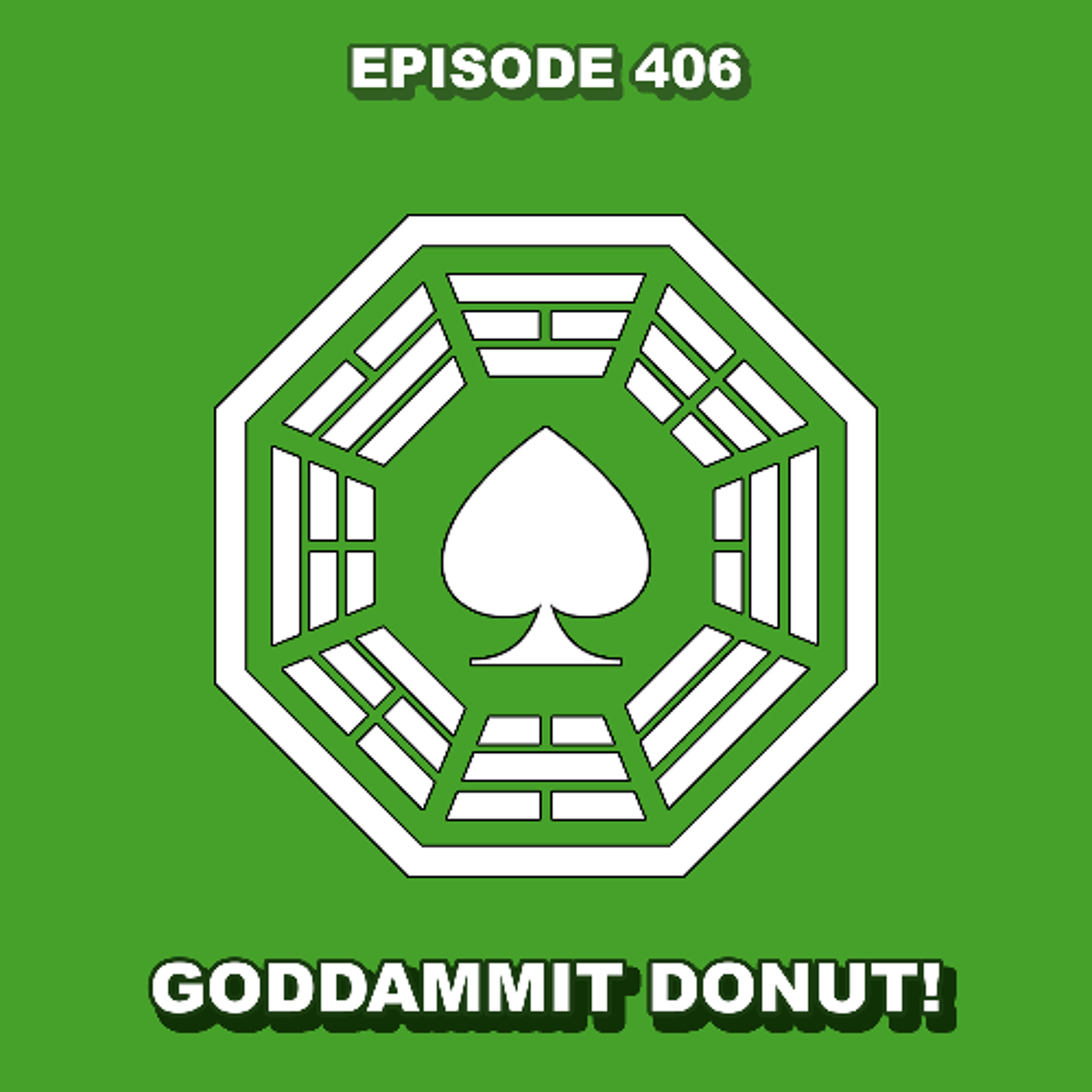 Episode 406 - Goddammit Donut