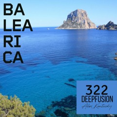 322. DEEPFUSION @ BALEARICAMUSIC.COM (Alex Kentucky) 31/01/23