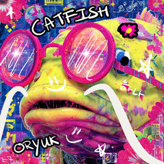 Oryuk - Catfish