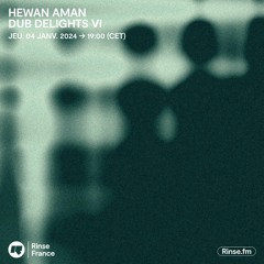 Hewan Aman Dub Delights VI - 04 Janvier 2024