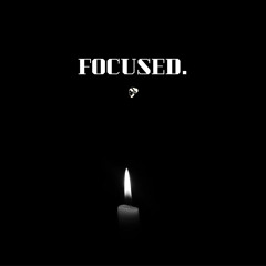 Focused