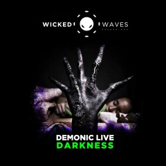 DEMONIC Live - Darkness (Original Mix) [Wicked Waves Recordings]