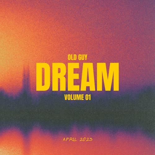 stream-dream-by-old-guy-volume-1-by-old-guy-listen-online-for-free