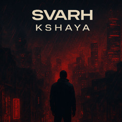 SVARH - KSHAYA