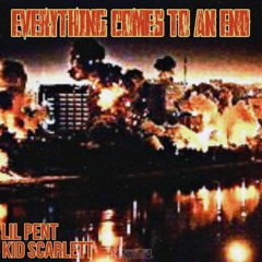 Everything Comes To An End (feat. Kid Scarlett) [prod. HeLL$HoT]