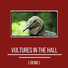 Vultures In The Hall