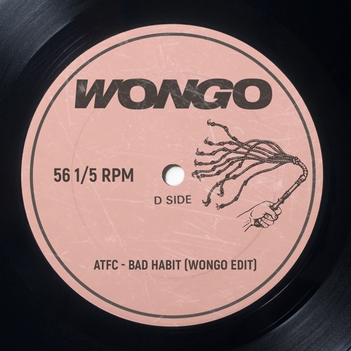 Free DL - ATFC - Bad Habit (Wongo Re Rub)