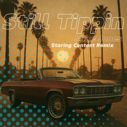 Mike Jones - Still Tippin' (Staring Contest Remix) | FREE DOWNLOAD
