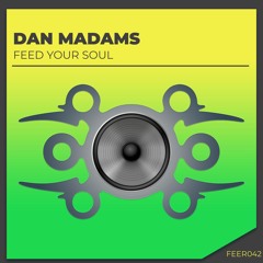 Dan Madams - Feed Your Soul