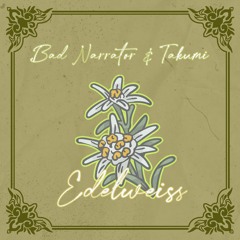 bad narrator & TAKUMi - edelweiss (FREE DL)