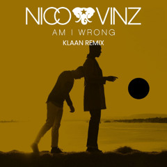Nico & Vinz - Am I Wrong (KLAAN AFRO HOUSEREMIX) **FILTERED FOR COPYRIGHT