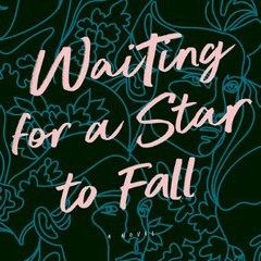 (PDF Download) Waiting for a Star to Fall: A Novel - Kerry Clare