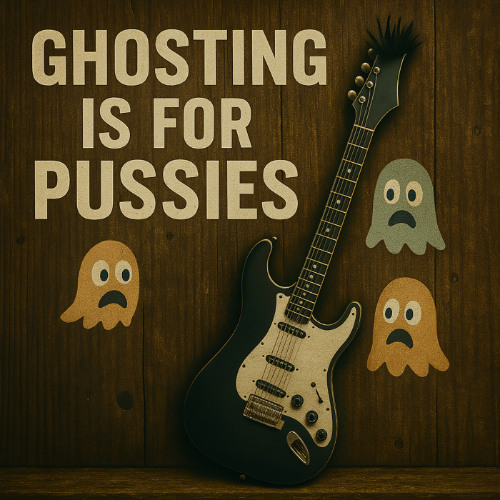 Ghosting is For Pussies (Pop-Punk Female)