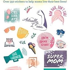 ^Epub^ Amy Knapp's #MomLife Planner Stickers: 350+ Inspirational Stickers for Moms (Journal Var