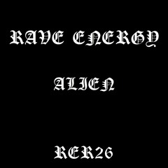 Rave Energy - Alien [RER26]