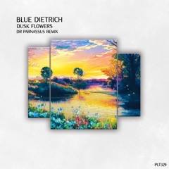 blue Dietrich - Dusk Flowers (Dr Parnassus Extended Remix) [Polyptych]