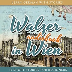Open PDF Walzer in Wien: Learn German with Stories 7 - 10 Short Stories for Beginners by  André Kle