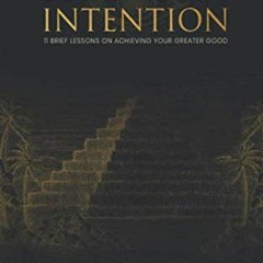 [PDF] Read Setting An Intention: 11 Brief Lessons On Achieving Your Greater Good by  Adam Taubenflig