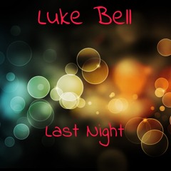 Luke Bell - Last night - Soundcloud preview