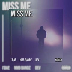 "Miss Me" Ft Dev & NmB Bandz
