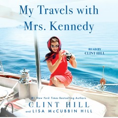 MY TRAVELS WITH MRS. KENNEDY Audiobook Excerpt