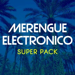 PACK Merengue Electronico - Discoteca - DESCARGA GRATIS
