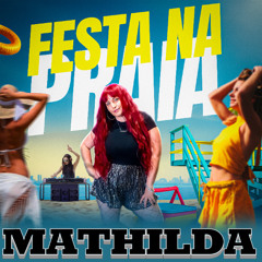 MATHILDA - Festa Na Praia