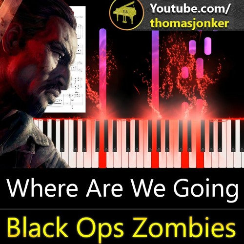 Where Are We Going (From "Call of Duty: Black Ops Zombies") - Piano Arrangement