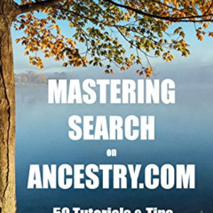 DOWNLOAD EBOOK 💘 Insider Secrets: Mastering Search on Ancestry.com: 50 Tutorials & T