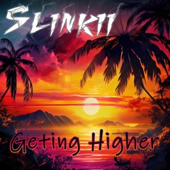 Slinkii Winkii - Getting Higher
