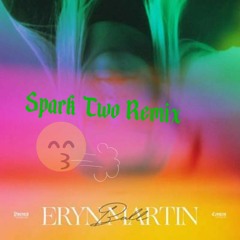 Eryn Martin - Ball [Spark Two Remix]