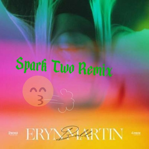 Eryn Martin - Ball [Spark Two Remix]