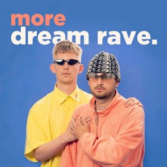 more dream rave.