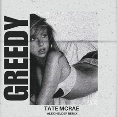 Tate Mcrae - Greedy (Alex Helder Remix)