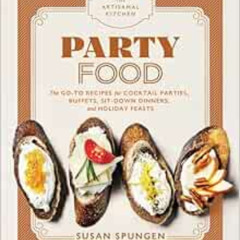 free EBOOK 📚 The Artisanal Kitchen: Party Food: Go-To Recipes for Cocktail Parties,